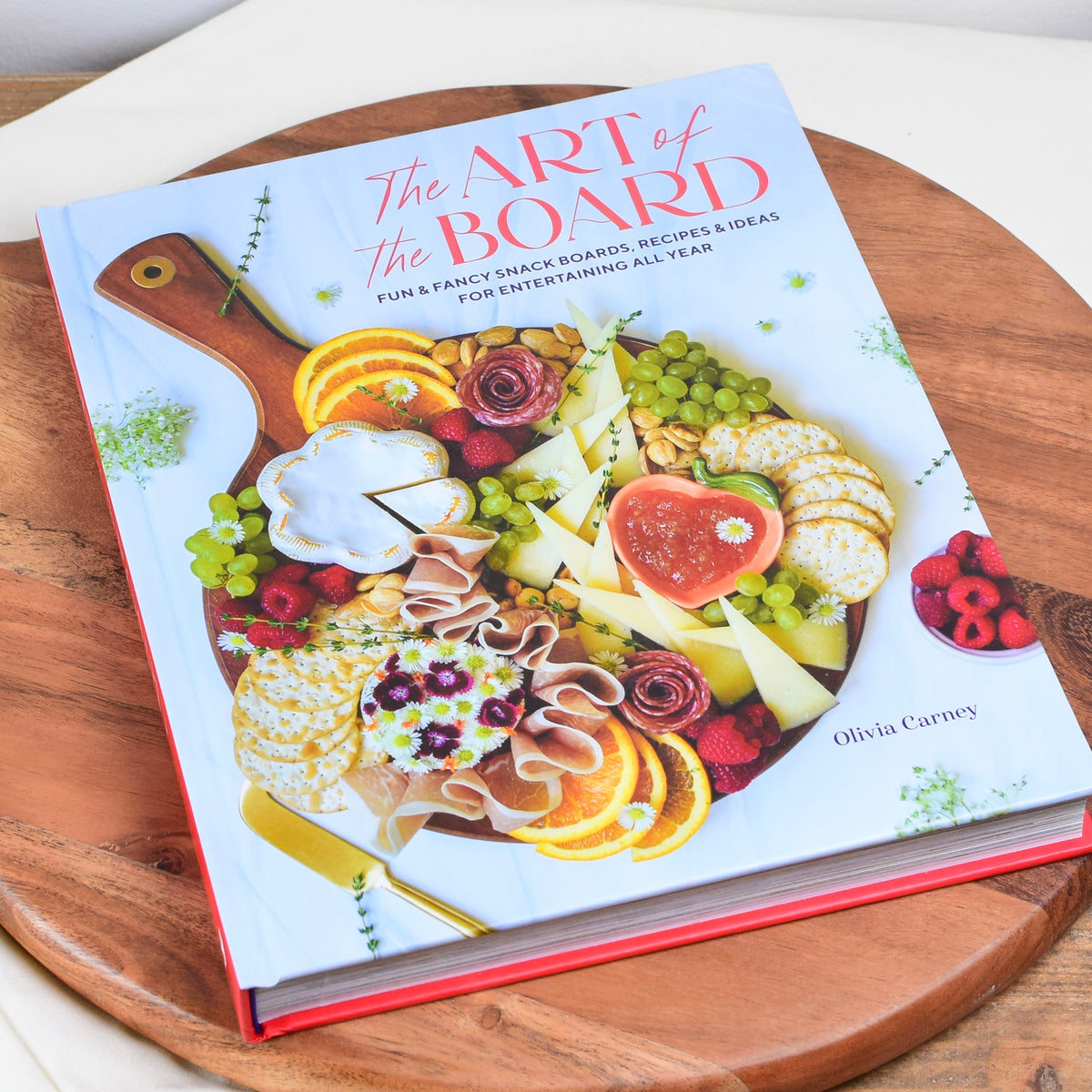 Art Of The Board: Fun & Fancy Snack Boards, Recipes & Ideas