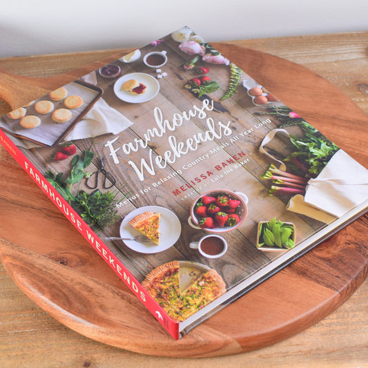 Farmhouse Weekends: Menus For Relaxing Country Meals All Year